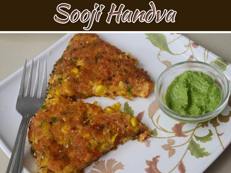 How To Make Simple And Healthy Sooji Handva? - Healthy Veg Recipe