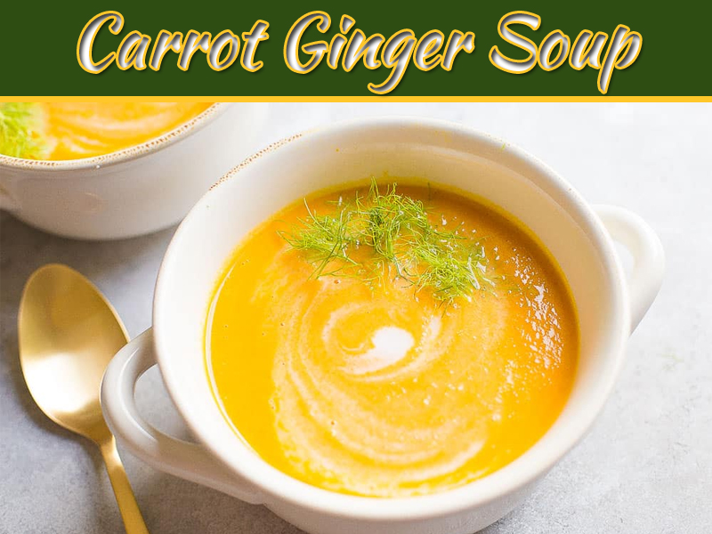 Carrot Ginger Soup - Amazing Remedy For A Winter Evening