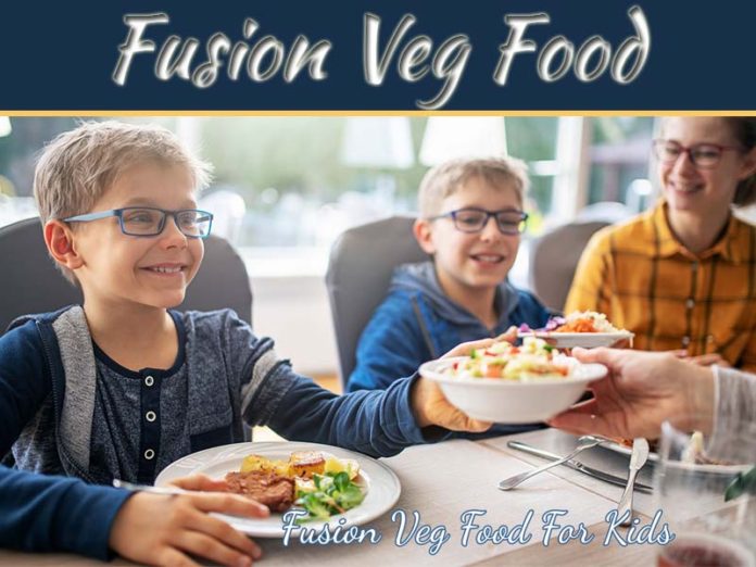 Fusion Veg Food Recipes To Make Your Kid Eat Healthily